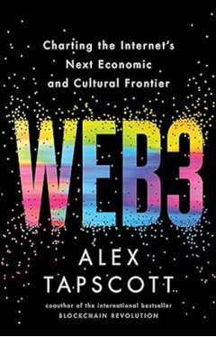 Web3 - Charting the Internet's Next Economic and Cultural Frontier
